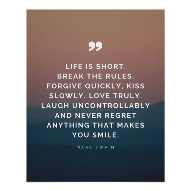 Life is Short. Break The Rules. Forgive, Kiss Poster (Front)