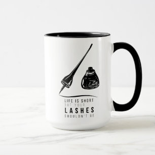 Life Is Short But Your Lashes Shouldn't Be Mug
