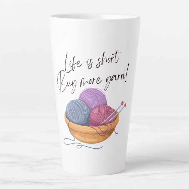Life is Short - Buy More Yarn! | Crafty Latte Mug (Front)