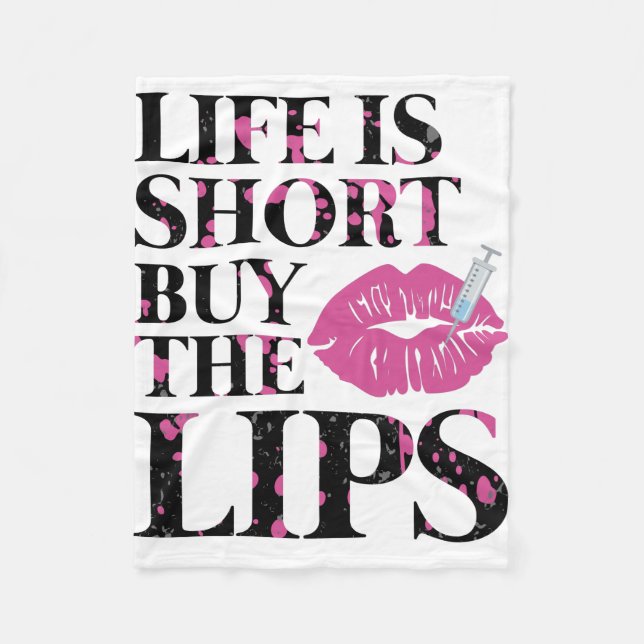 Life Is Short Buy The Lips Med Spa Nurse Fleece Blanket (Front)
