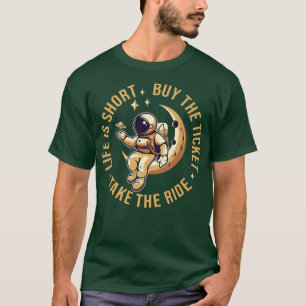 Life Is Short Buy The Ticket Take The Ride Travel  T-Shirt