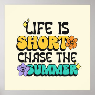 Life is Short Chase the Summer Bold Colourful Quot Poster