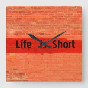 "Life is Short" Customizable Square Wall Clock