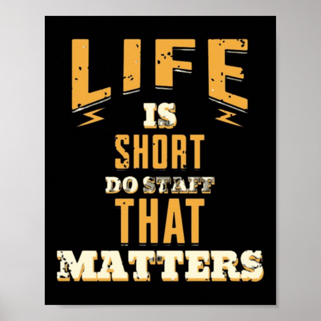 Life Is Short Do Staff That S Sticker  Poster (Front)