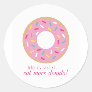 Life is Short, Eat More Doughnuts sticker