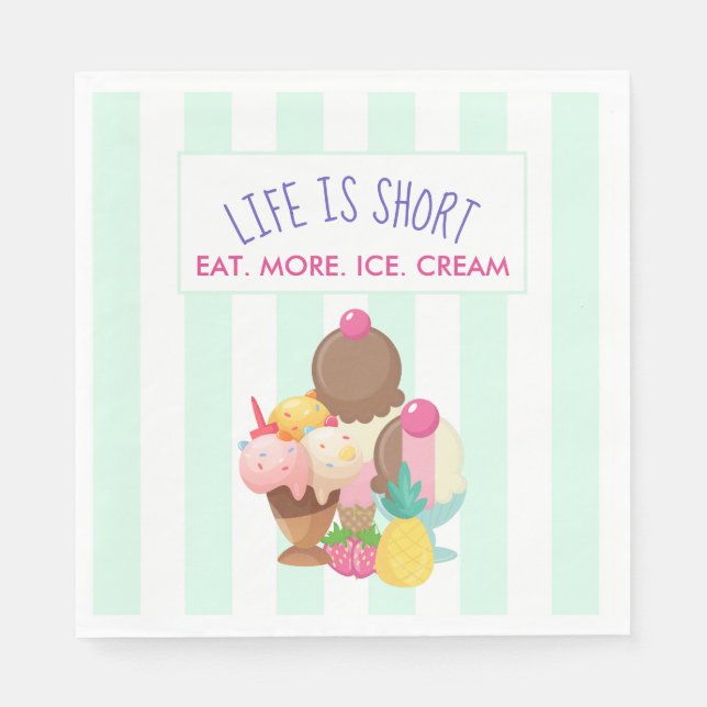 Life is Short Eat More Ice Cream Napkin (Front)