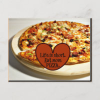 Life is short. Eat more Pizza,