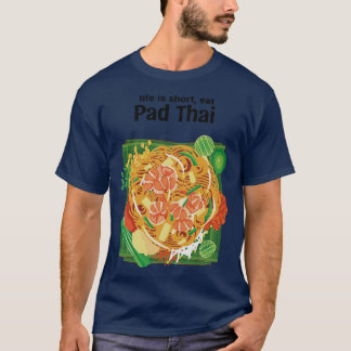 Life Is Short Eat Thai Street Food T-Shirt