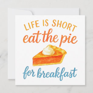 Life Is Short Eat The Pie For Breakfast Sweet Love Holiday Card