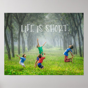 Life Is Short Enjoy Life Poster