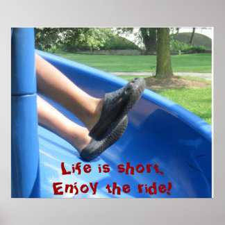 Life is short. Enjoy the ride! Poster