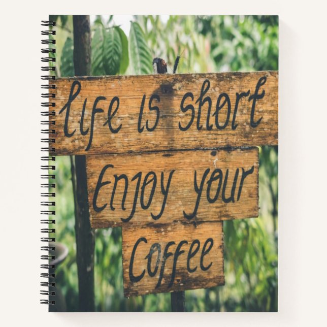 Life is short enjoy your coffee notebook (Front)