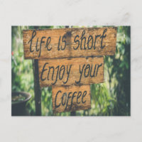Life is short enjoy your coffee