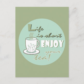 Life is Short Enjoy Your Tea - Pale Green Postcard