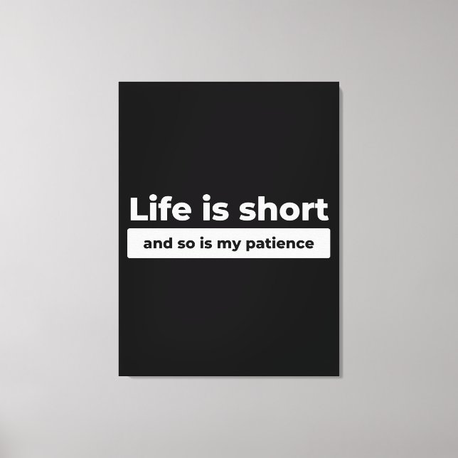 Life is Short Funny Quote Canvas Print (Front)