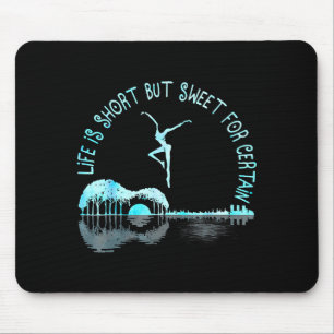 Life Is Short Guitar But Sweet For Certain  Mouse Pad