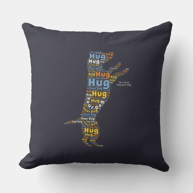 Life Is Short Hug Your Dog Typography Throw Pillow (Front)