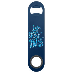 Life Is Short Let’s Dance Bar Key