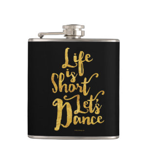 Life Is Short Let’s Dance Hip Flask