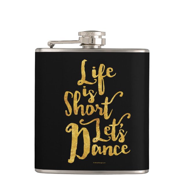 Life Is Short Let’s Dance Hip Flask (Front)