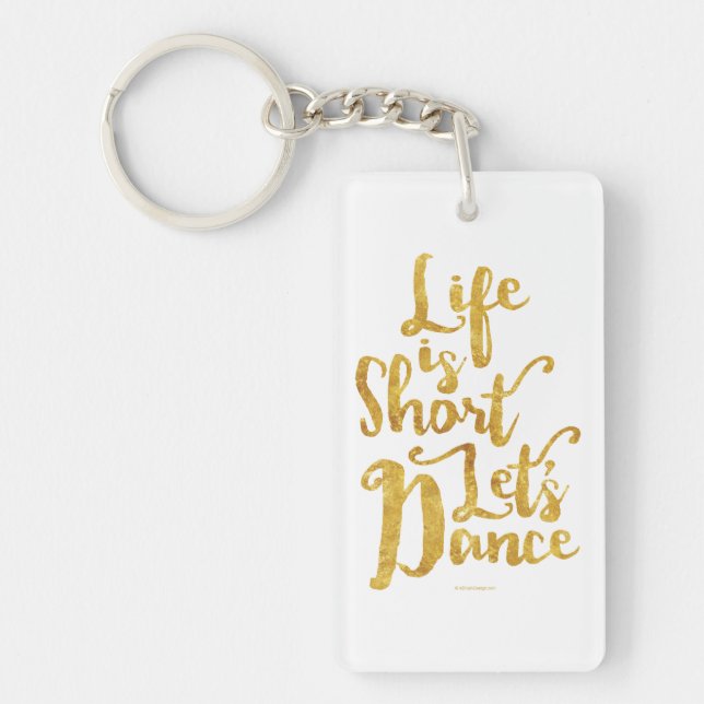 Life Is Short Let’s Dance Keychain (Front)