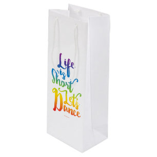 Life Is Short Let’s Dance Wine Gift Bag
