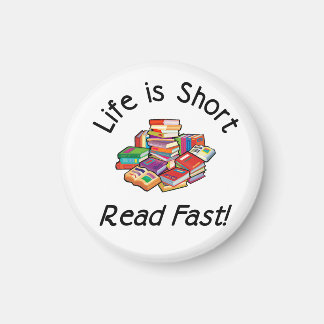 Life is Short Magnets, 2 shapes, 4 sizes Magnet