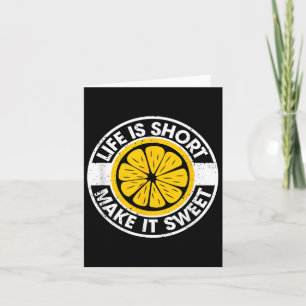 Life Is Short Make It Sweet Day Drinking Lemonade Card