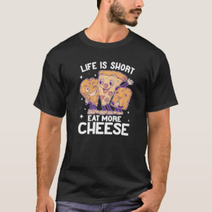 Life is Short pizza funny for men gouda cheese che T-Shirt