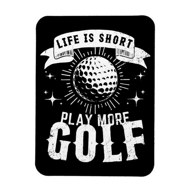 Life is Short. Play More Golf Magnet (Vertical)