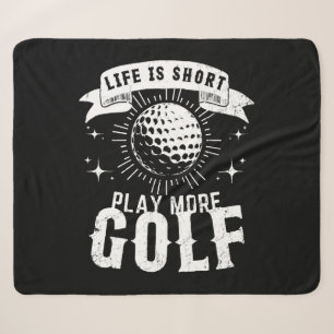 Life is Short. Play More Golf Sherpa Blanket