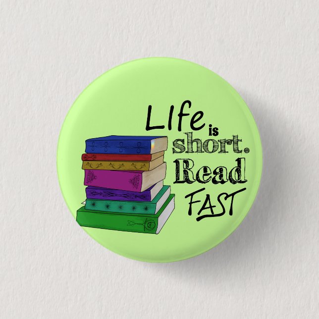 Life is Short. Read Fast. 1 Inch Round Button (Front)