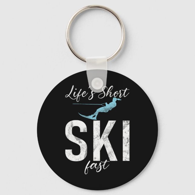 Life Is Short Ski Fast Water Ski  Keychain (Front)