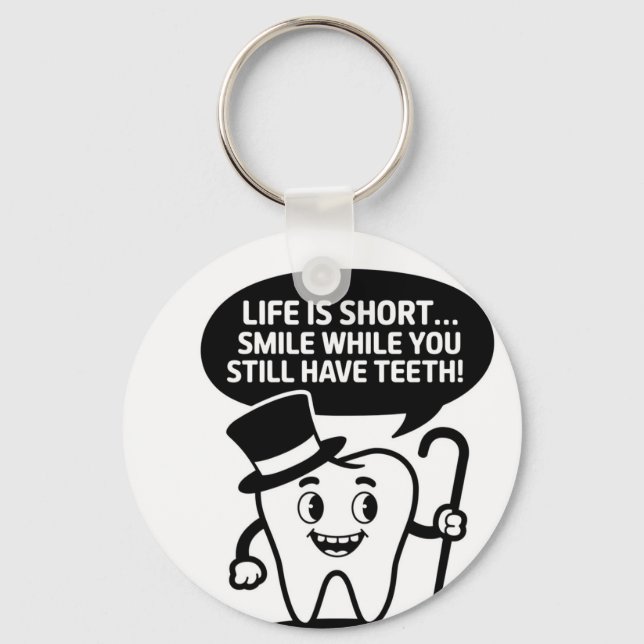 Life is short… Smile while you still have  Keychain (Front)