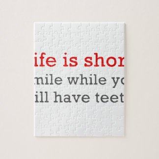 Life Is Short, Smile While You Still Have Teeth Jigsaw Puzzle