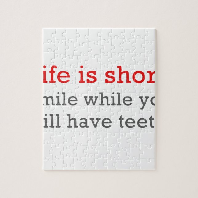 Life Is Short, Smile While You Still Have Teeth Jigsaw Puzzle (Vertical)