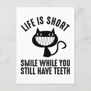 Life Is Short - Smile While You Still Have Teeth Postcard