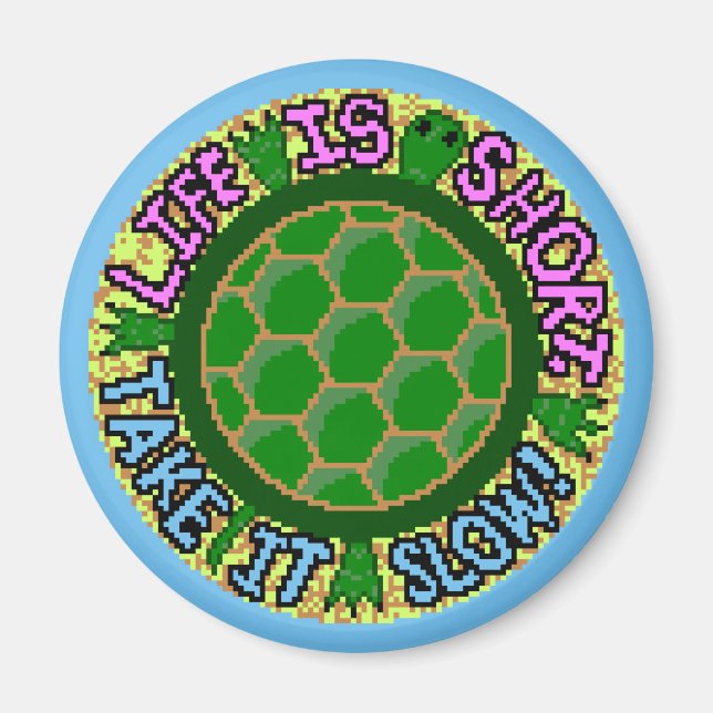Life Is Short. Take It Slow! Magnet (Front)