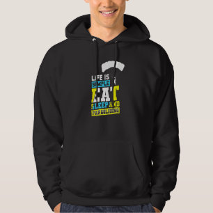 Life Is Simple Eat Sleep And Paragliding Parachute Hoodie