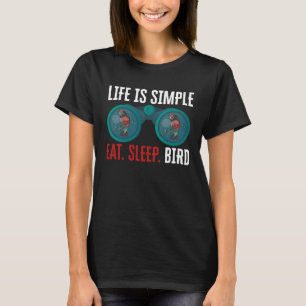 Life Is Simple Eat Sleep Bird Observer FLying Wing T-Shirt