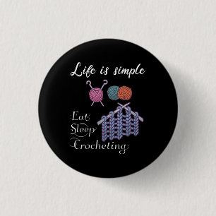 Life is Simple Eat Sleep Crocheting 1 Inch Round Button
