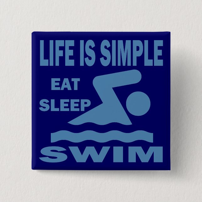 Life is Simple, Eat Sleep Swim 2 Inch Square Button (Front)