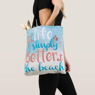 Life Is Simply Better At The Beach Tote Bag
