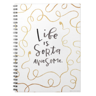 Life is Sorta Awesome Spiral Notebook