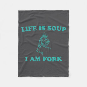 Life Is Soup I Am Fork Funny Frog  Fleece Blanket