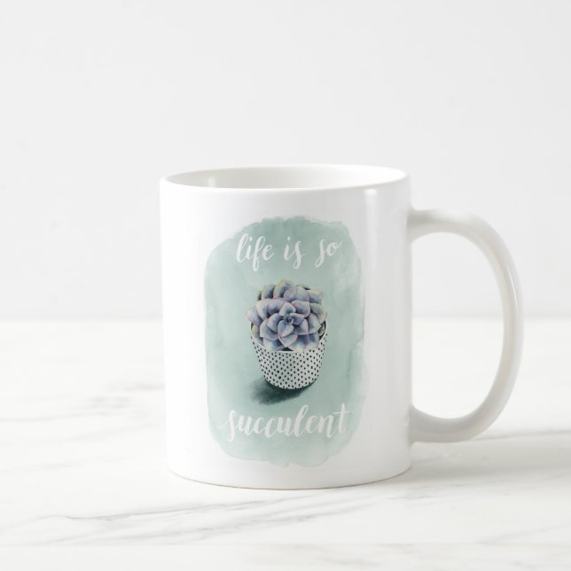 Life is Succulent I Coffee Mug (Right)