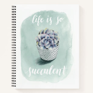 Life is Succulent I Notebook