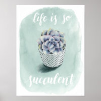 Life is Succulent I