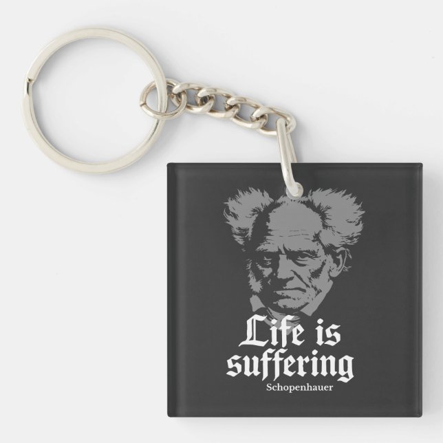 Life is Suffering: Arthur Schopenhauer Keychain (Front)