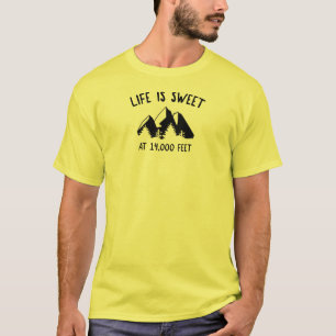 Life Is Sweet At 14,000 Feet T-Shirt